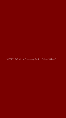 Tampilan Antarmuka Aplikasi Vip777 Login Live Streaming Casino Online 24jam - 3