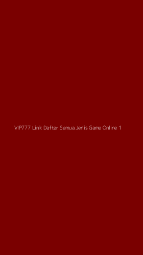 Tampilan Antarmuka Aplikasi Vip777 Link Daftar Semua Jenis Game Online - 1