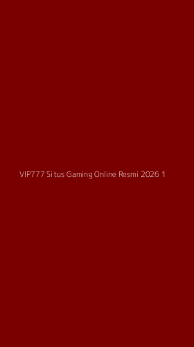 Tampilan Antarmuka Aplikasi Vip777 Situs Gaming Online Resmi 2026 - 1