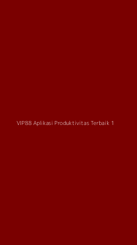Tampilan Antarmuka Aplikasi Vip88 Aplikasi Produktivitas Terbaik - 1