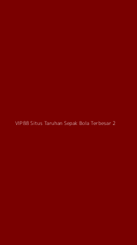 Tampilan Antarmuka Aplikasi Vip88 Situs Taruhan Sepak Bola Terbesar - 2