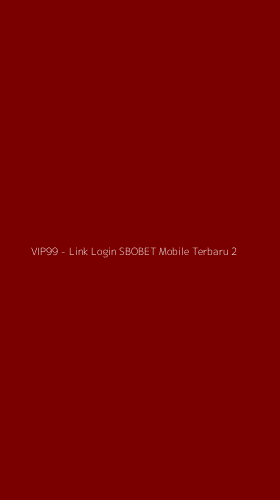 Tampilan Antarmuka Aplikasi VIP99 - Link Login SBOBET Mobile Terbaru - 2