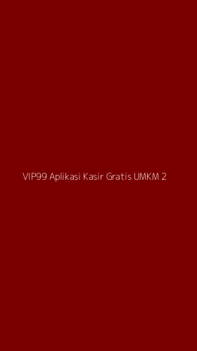 Tampilan Antarmuka Aplikasi Vip99 Aplikasi Kasir Gratis Umkm - 2