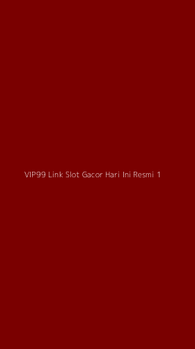 Tampilan Antarmuka Aplikasi Vip99 Link Slot Gacor Hari Ini Resmi - 1