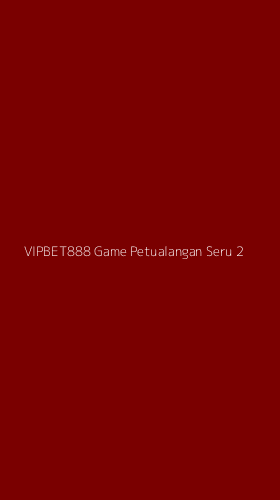 Tampilan Antarmuka Aplikasi Vipbet888 Game Petualangan Seru - 2