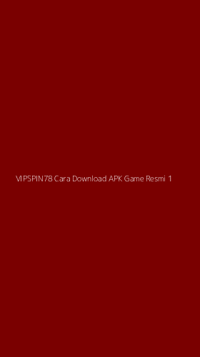 Tampilan Antarmuka Aplikasi Vipspin78 Cara Download Apk Game Resmi - 1