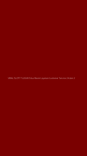 Tampilan Antarmuka Aplikasi Viral Slot77 Login Situs Resmi Layanan Customer Service 24jam - 2