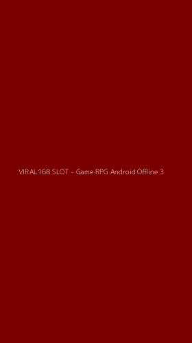 Tampilan Antarmuka Aplikasi VIRAL168 SLOT - Game RPG Android Offline - 3