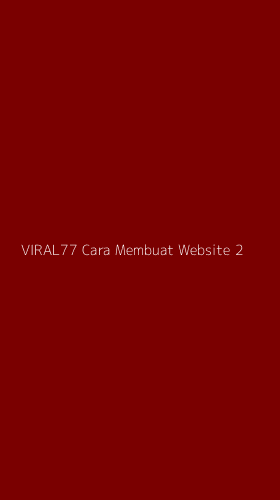 Tampilan Antarmuka Aplikasi Viral77 Cara Membuat Website - 2