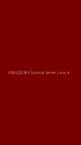 Tampilan Antarmuka Aplikasi Viralqq365 Tutorial Server Linux - 4