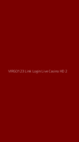 Tampilan Antarmuka Aplikasi Virgo123 Link Login Live Casino Hd - 2