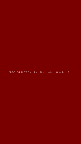 Tampilan Antarmuka Aplikasi Virgo123 Slot Cara Baca Pasaran Bola Handicap - 3