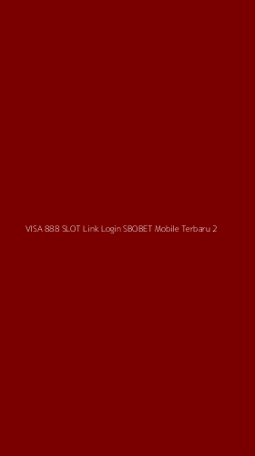 Tampilan Antarmuka Aplikasi Visa 888 Slot Link Login Sbobet Mobile Terbaru - 2