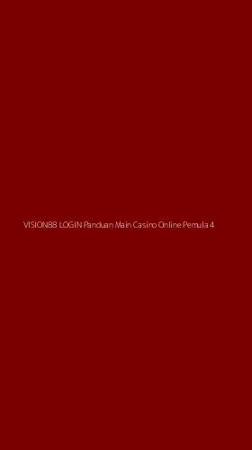 Tampilan Antarmuka Aplikasi Vision88 Login Panduan Main Casino Online Pemula - 4