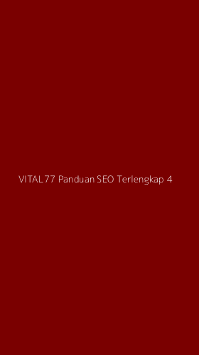 Tampilan Antarmuka Aplikasi Vital77 Panduan Seo Terlengkap - 4