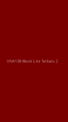 Tampilan Antarmuka Aplikasi Viva138 Musik Lite Terbaru - 2