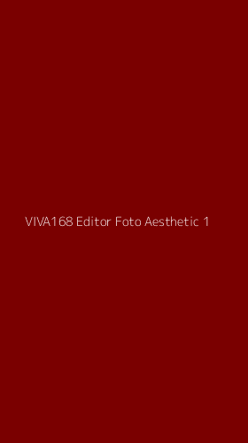 Tampilan Antarmuka Aplikasi Viva168 Editor Foto Aesthetic - 1