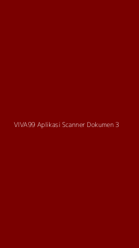 Tampilan Antarmuka Aplikasi Viva99 Aplikasi Scanner Dokumen - 3