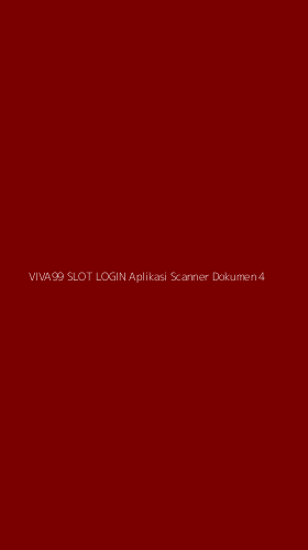 Tampilan Antarmuka Aplikasi Viva99 Slot Login Aplikasi Scanner Dokumen - 4