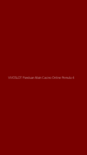 Tampilan Antarmuka Aplikasi Vivoslot Panduan Main Casino Online Pemula - 4
