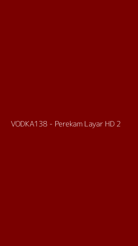 Tampilan Antarmuka Aplikasi VODKA138 - Perekam Layar HD - 2