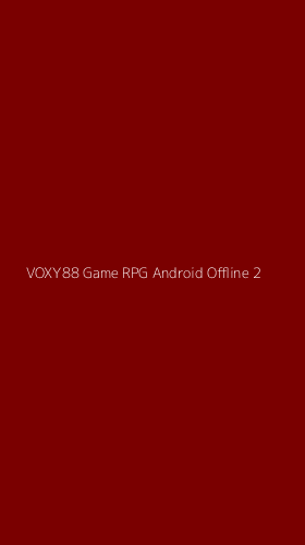 Tampilan Antarmuka Aplikasi Voxy88 Game Rpg Android Offline - 2