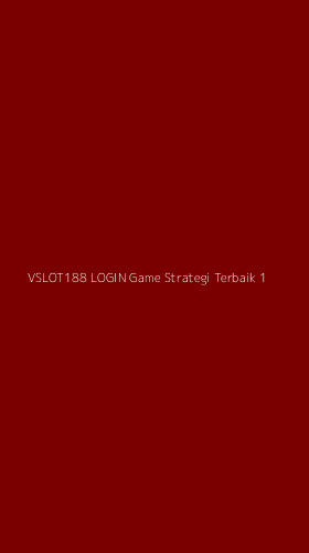 Tampilan Antarmuka Aplikasi Vslot188 Login Game Strategi Terbaik - 1