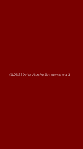 Tampilan Antarmuka Aplikasi Vslots88 Daftar Akun Pro Slot Internasional - 3
