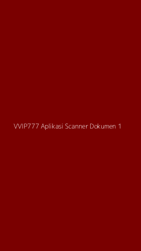 Tampilan Antarmuka Aplikasi Vvip777 Aplikasi Scanner Dokumen - 1