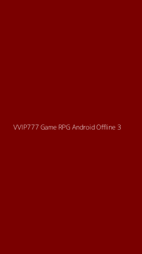 Tampilan Antarmuka Aplikasi Vvip777 Game Rpg Android Offline - 3