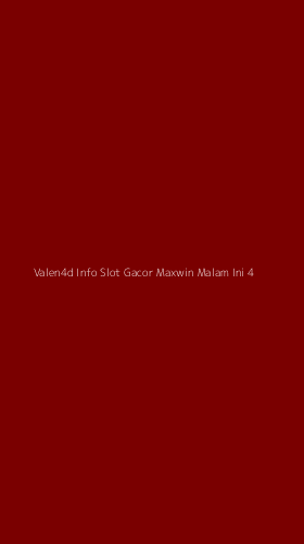 Tampilan Antarmuka Aplikasi Valen4d Info Slot Gacor Maxwin Malam Ini - 4