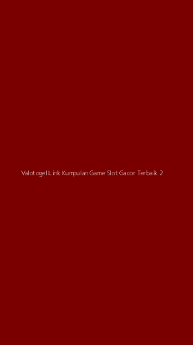 Tampilan Antarmuka Aplikasi Valotogel Link Kumpulan Game Slot Gacor Terbaik - 2