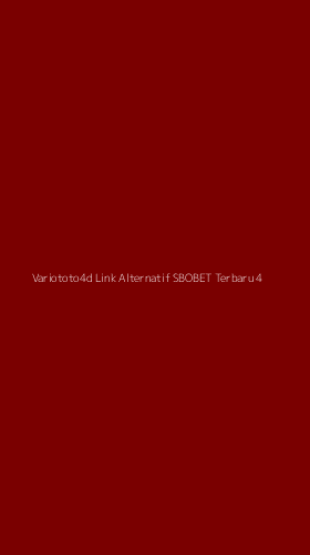 Tampilan Antarmuka Aplikasi Variototo4d Link Alternatif Sbobet Terbaru - 4