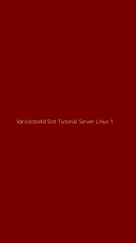 Tampilan Antarmuka Aplikasi Variototo4d Slot Tutorial Server Linux - 1