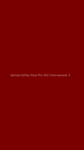 Tampilan Antarmuka Aplikasi Vatikan Daftar Akun Pro Slot Internasional - 3
