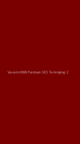 Tampilan Antarmuka Aplikasi Vavaslot888 Panduan Seo Terlengkap - 2