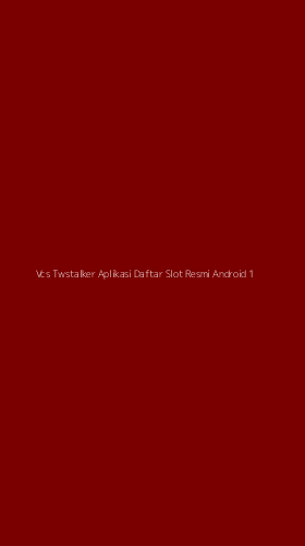 Tampilan Antarmuka Aplikasi Vcs Twstalker Aplikasi Daftar Slot Resmi Android - 1