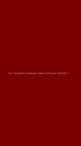Tampilan Antarmuka Aplikasi Vcs Twstalker Kumpulan Game Slot Gacor Terbaik - 1