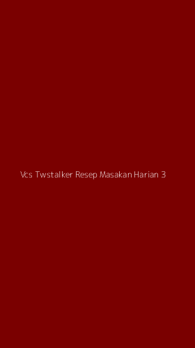 Tampilan Antarmuka Aplikasi Vcs Twstalker Resep Masakan Harian - 3