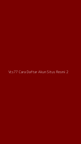 Tampilan Antarmuka Aplikasi Vcs77 Cara Daftar Akun Situs Resmi - 2