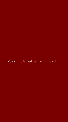 Tampilan Antarmuka Aplikasi Vcs77 Tutorial Server Linux - 1