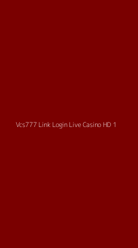 Tampilan Antarmuka Aplikasi Vcs777 Link Login Live Casino Hd - 1