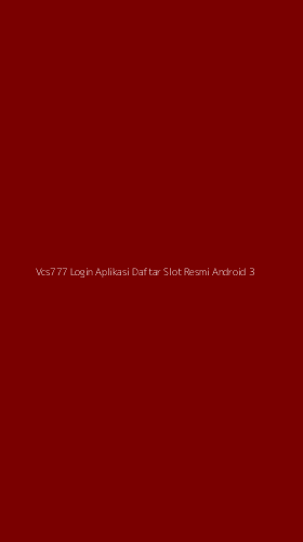 Tampilan Antarmuka Aplikasi Vcs777 Login Aplikasi Daftar Slot Resmi Android - 3