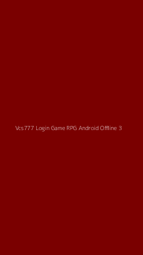 Tampilan Antarmuka Aplikasi Vcs777 Login Game Rpg Android Offline - 3
