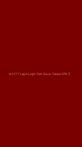 Tampilan Antarmuka Aplikasi Vcs777 Login Login Slot Gacor Tanpa Vpn - 3