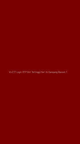 Tampilan Antarmuka Aplikasi Vcs777 Login Rtp Slot Tertinggi Hari Ini Gampang Maxwin - 1