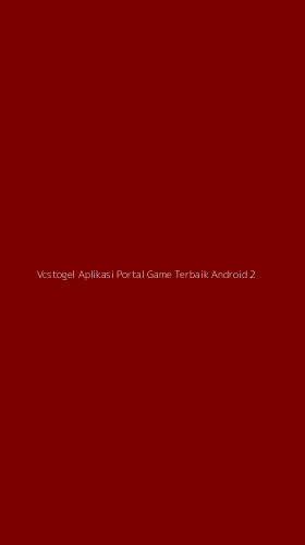 Tampilan Antarmuka Aplikasi Vcstogel Aplikasi Portal Game Terbaik Android - 2