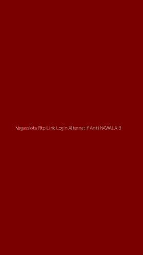 Tampilan Antarmuka Aplikasi Vegasslots Rtp Link Login Alternatif Anti Nawala - 3