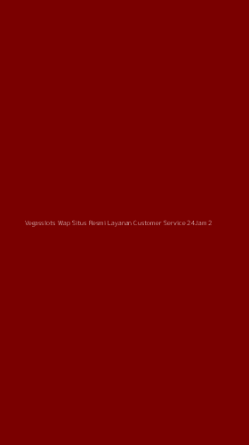 Tampilan Antarmuka Aplikasi Vegasslots Wap Situs Resmi Layanan Customer Service 24jam - 2