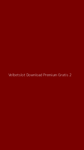 Tampilan Antarmuka Aplikasi Velbetslot Download Premium Gratis - 2